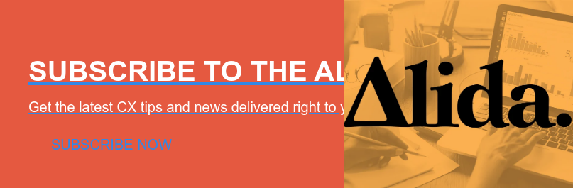 SUBSCRIBE TO THE ALIDA JOURNAL  Get the latest CX tips and news delivered right to your inbox. Subscribe Now